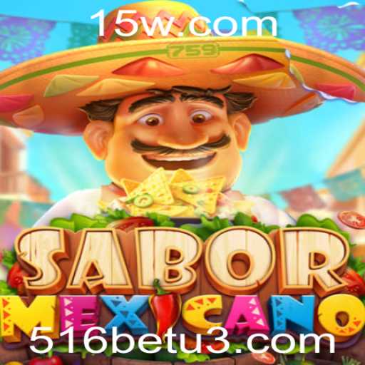 Descubra o Entusiasmante Mundo do Jogo SaborMexicano com 516bet